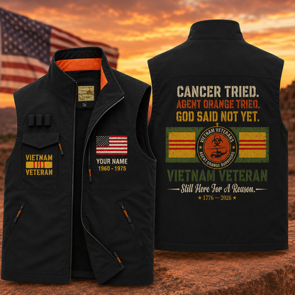 Cancer Tried Agent Orange Tried God Said Not Yet Vietnam Veteran Vest