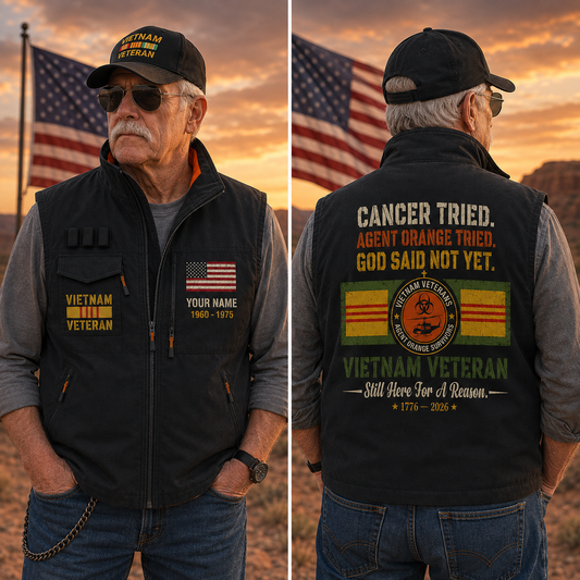 Cancer Tried Agent Orange Tried God Said Not Yet Vietnam Veteran Vest