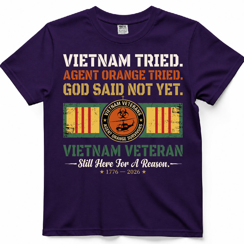 Vietnam Tried Agent Orange Tried God Said Not Yet Shirt