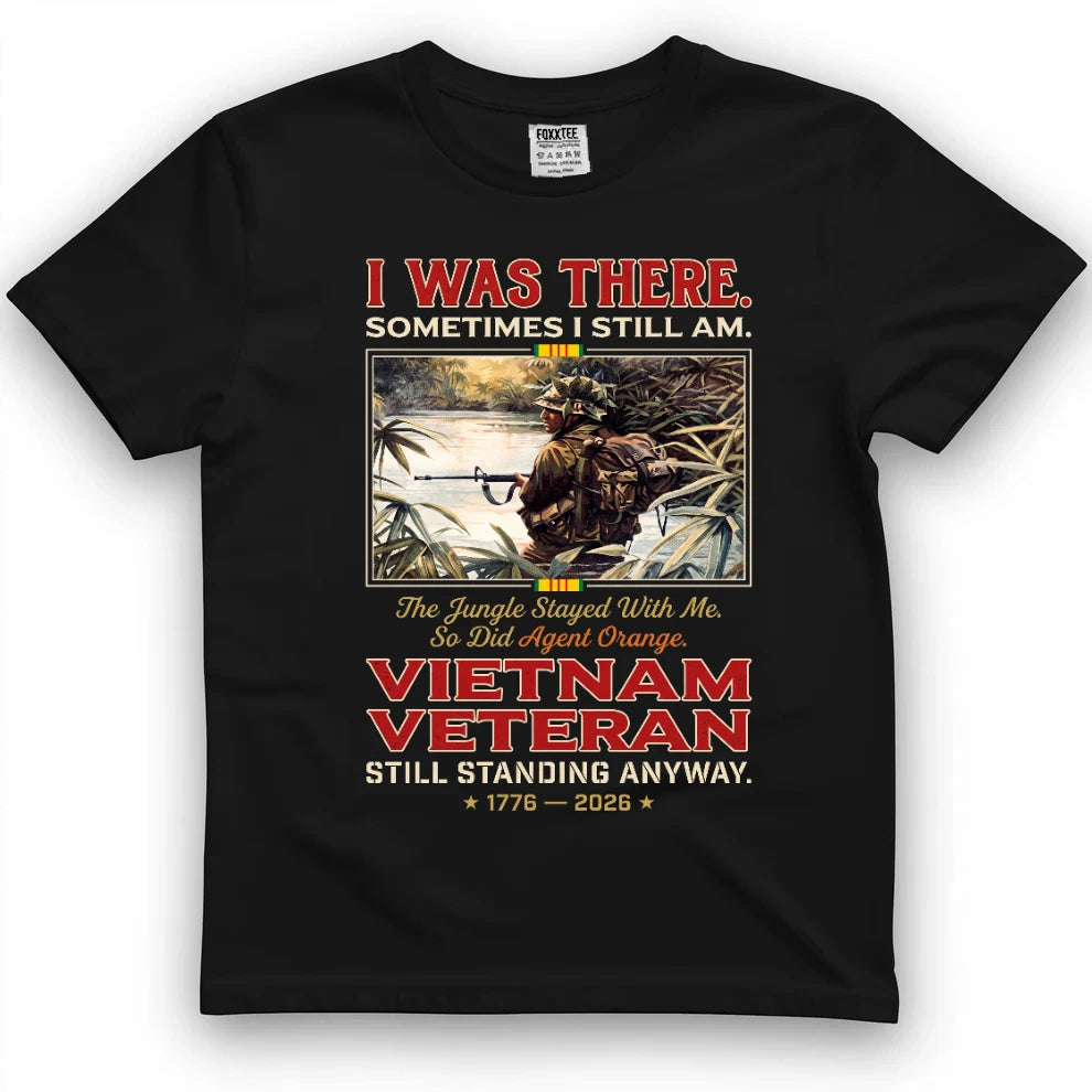 I Was There Sometimes I Still Am Shirt