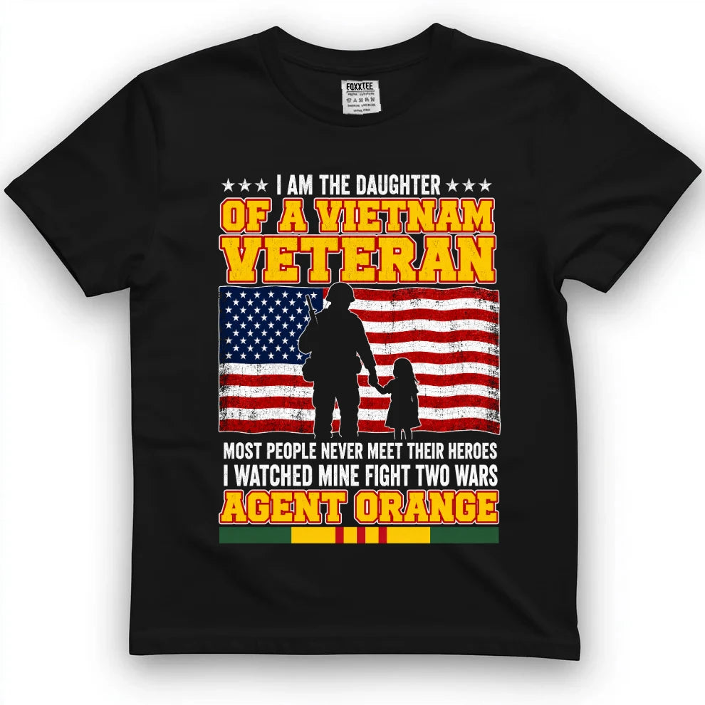 I Am The Daughter Of A Vietnam Veteran I Watched Mine Fight Two Wars T-Shirt