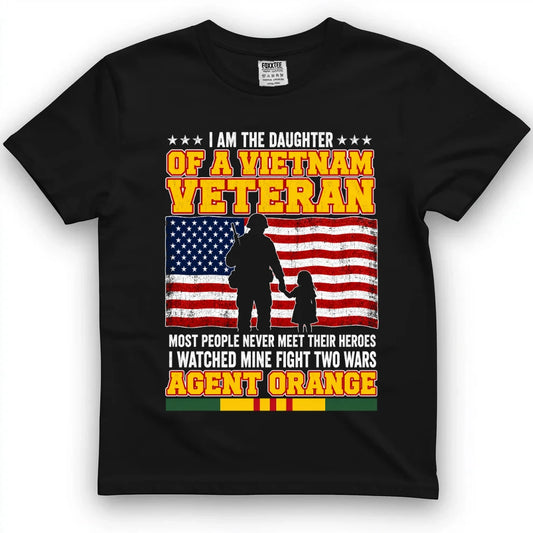 I Am The Daughter Of A Vietnam Veteran I Watched Mine Fight Two Wars T-Shirt