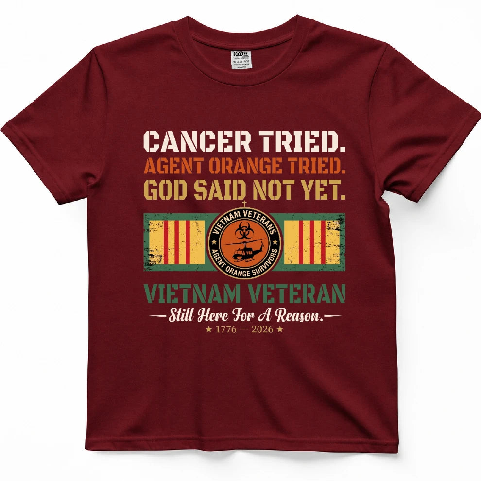 Cancer Tried Agent Orange Tried God Said Not Yet Shirt