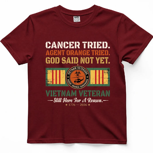 Cancer Tried Agent Orange Tried God Said Not Yet Shirt