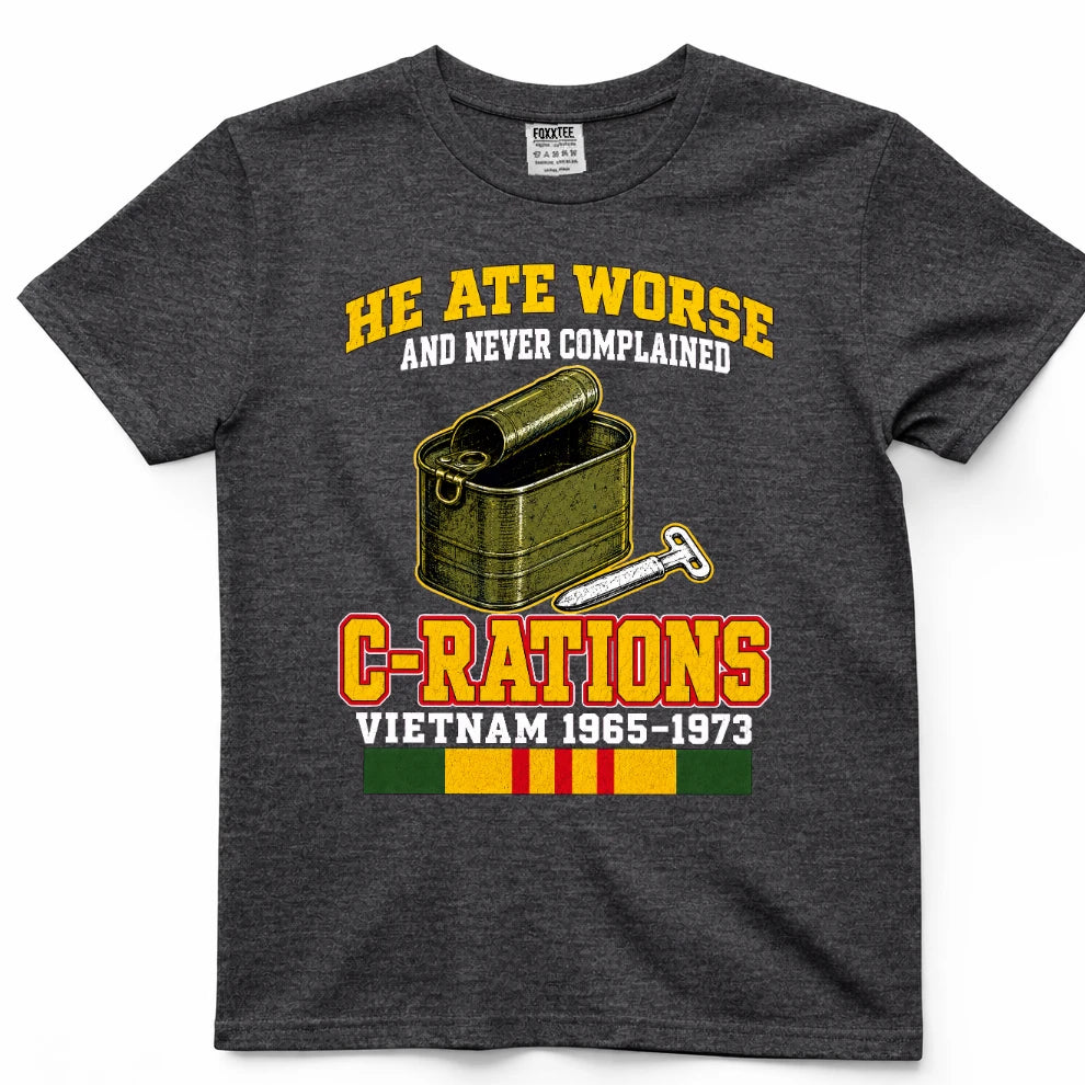 He Ate Worse And Never Complained C-Rations T-Shirt