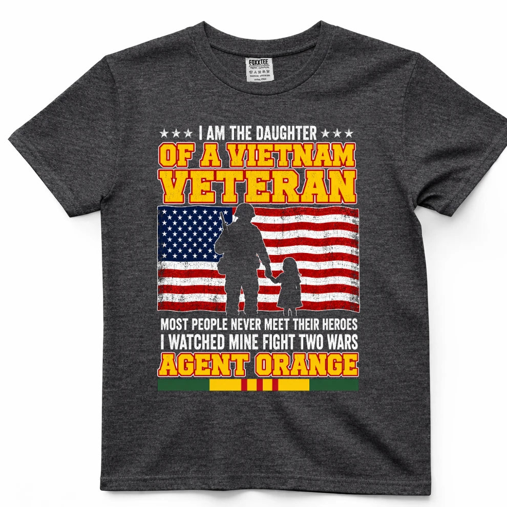 I Am The Daughter Of A Vietnam Veteran I Watched Mine Fight Two Wars T-Shirt