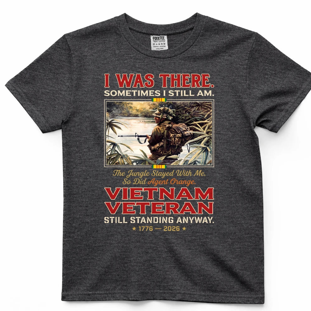 I Was There Sometimes I Still Am Shirt