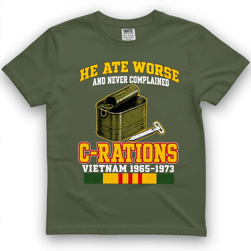 He Ate Worse And Never Complained C-Rations T-Shirt