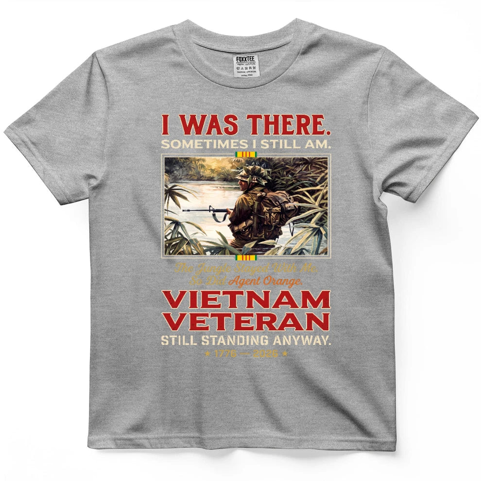 I Was There Sometimes I Still Am Shirt
