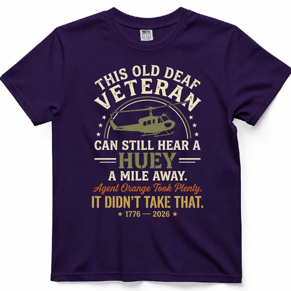 This Old Deaf Veteran Can Still Hear A Huey A Mile Away Shirt